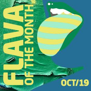 FLAVA Of The Month OCT 19