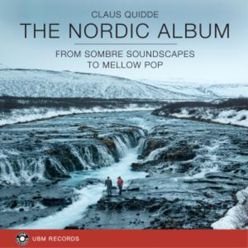 The Nordic Album - From Sombre Soundscapes To Mellow Pop