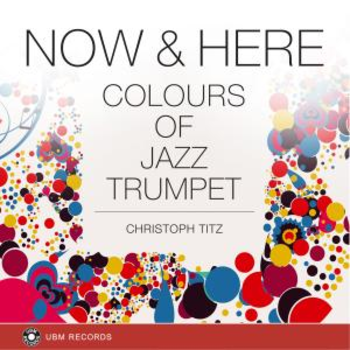 Now & Here - Colours Of Jazz Trumpet