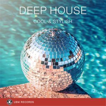 Deep House - Cool & Stylish